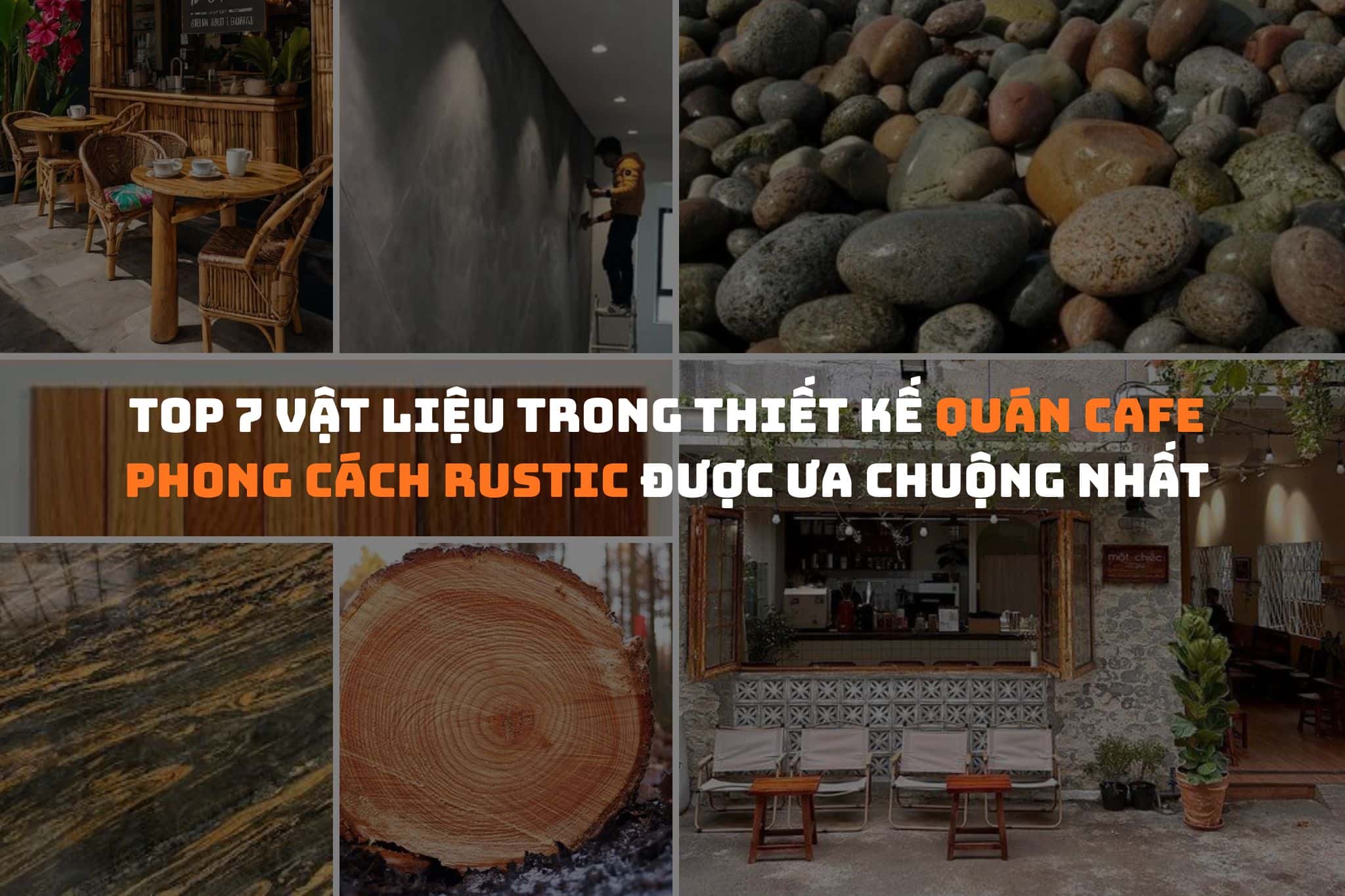Top 7 vật liệu trong thiết kế quán cafe phong cách Rustic được ưa chuộng nhất